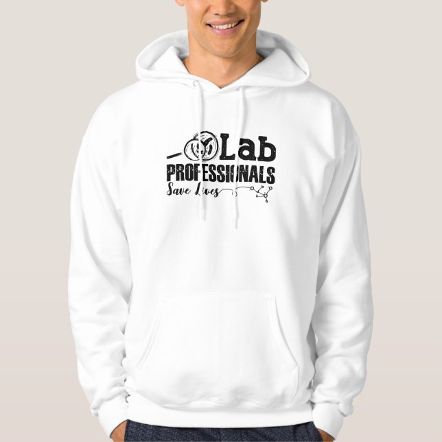 Lab Professionals Save Lives Laboratory Tech Gift Hoodie (Front)
