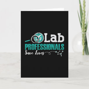 Lab Professionals Save Lives Laboratory Technician Card