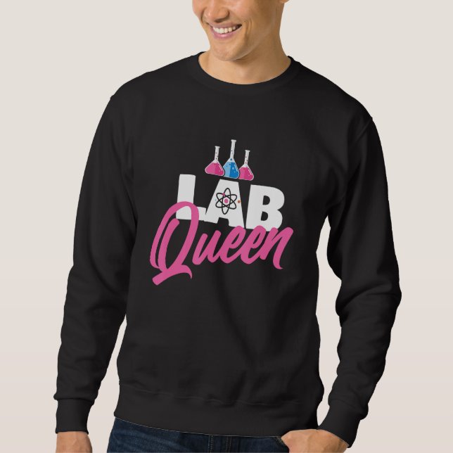 Lab Queen - Laboratory Technician Science Medical  Sweatshirt (Front)