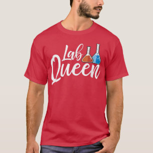Lab Queen Science Student Chemistry Teacher  T-Shirt