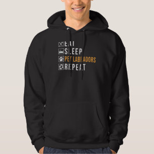 Lab Retriever Eat Sleep Pet Labradors Repeat Labra Hoodie