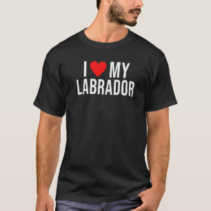 Lab Retriever I Love My Labrador T-Shirt