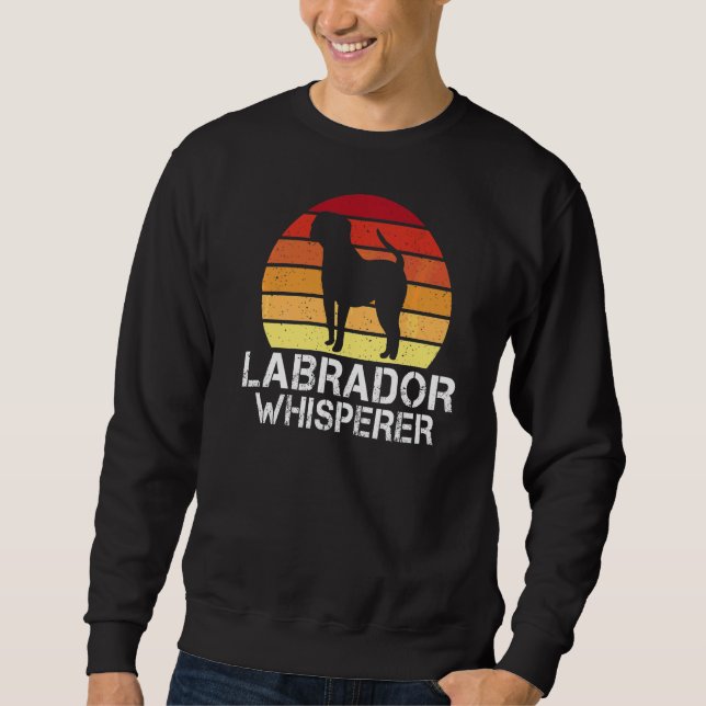 Lab Retriever Labrador Whisperer Sweatshirt (Front)