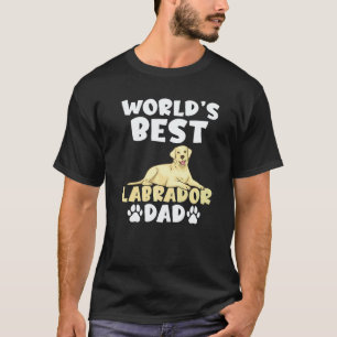 Lab Retriever Worlds Best Labrador Dad T-Shirt