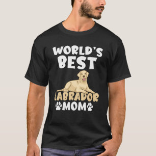 Lab Retriever Worlds Best Labrador Mum T-Shirt