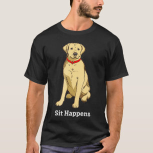 Lab T-Shirt Sit Happens for Labrador Dog Lovers