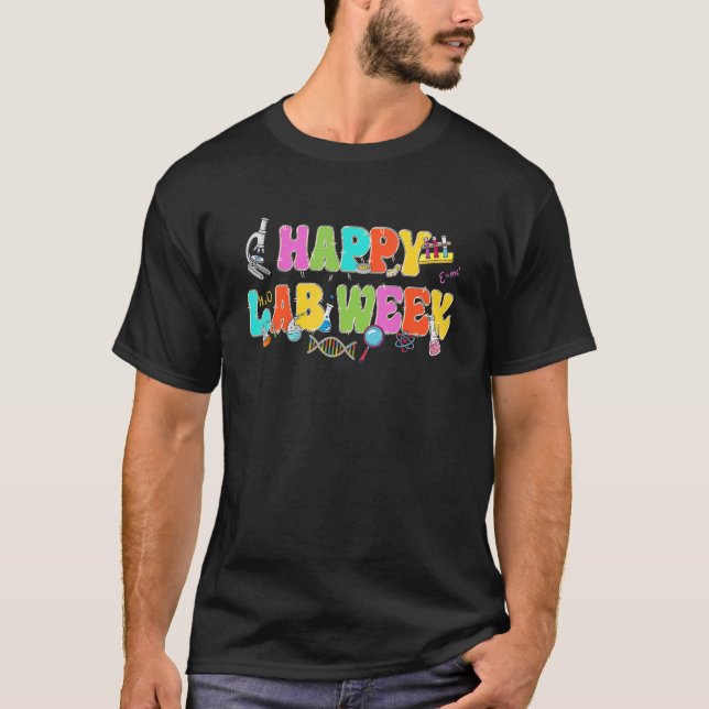 Lab Teach Medical Laboratory Scientist Happy Lab W T-Shirt (Front)