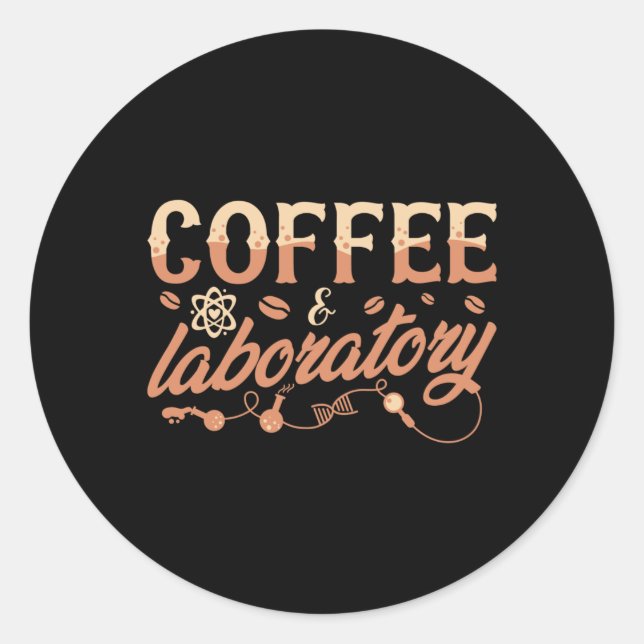 Lab Tech Chemist Coffee & Laboratory Technician Classic Round Sticker (Front)