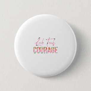 Lab Tech Courage 6 Cm Round Badge