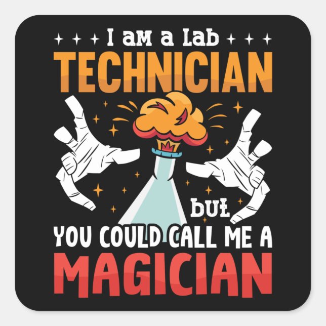 Lab Tech I Am A Lab Technician Laboratory Science Square Sticker (Front)