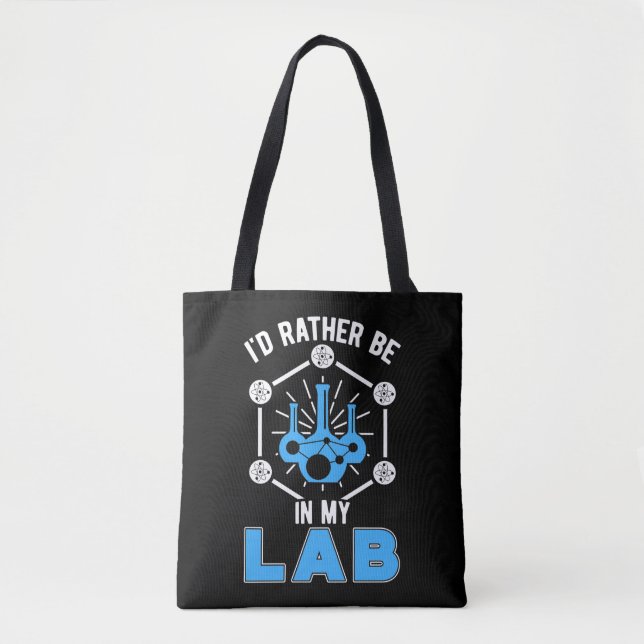 Lab Tech I'd Rather Be In My Lab Laboratory Tote Bag (Front)