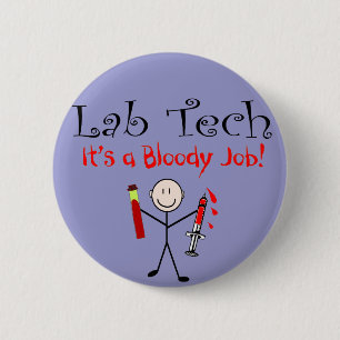 Lab Tech "It's a Bloody Job" 6 Cm Round Badge