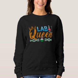 Lab Tech Lab Queen Laboratory Chemist Technician Sweatshirt