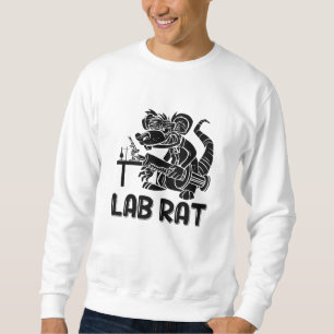 Lab Tech Lab Rat Chemist Laboratory Technician Sweatshirt