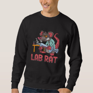 Lab Tech Lab Rat Laboratory Chemist Technician Sweatshirt