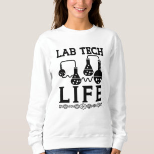 Lab Tech Life Doctor Chemist Laboratory Technician Sweatshirt