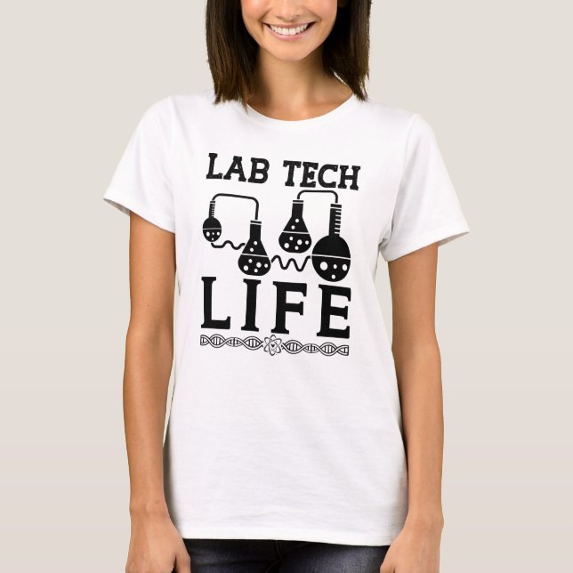Lab Tech Life Doctor Chemist Laboratory Technician T-Shirt (Front)