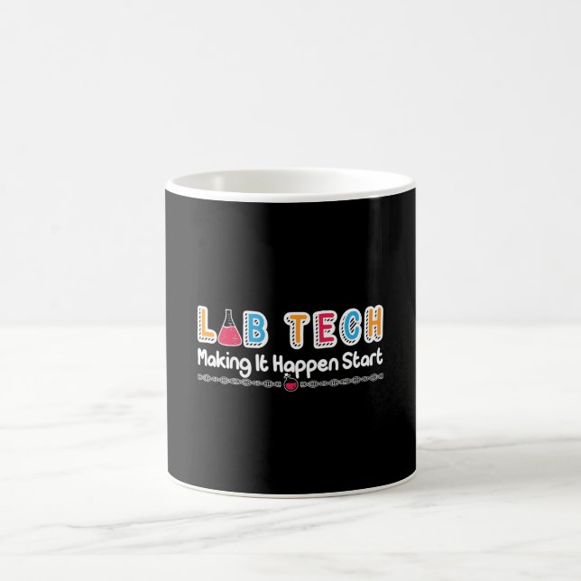Lab Tech Making It Happen Laboratory Technician Coffee Mug (Center)