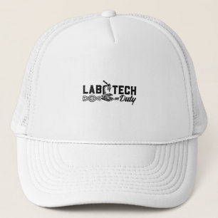 Lab Tech On Duty Science Laboratory Technician Trucker Hat