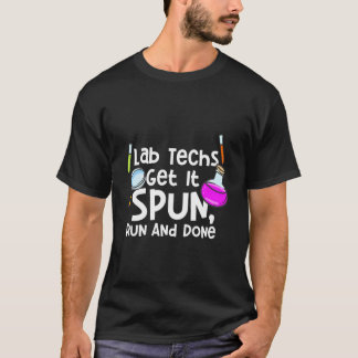 Lab Technician For Microbiology Tech Get It Spun T-Shirt