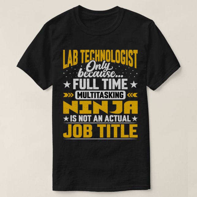 Lab Technologist Job Title Funny Lab Technician Gi T-Shirt (Design Front)