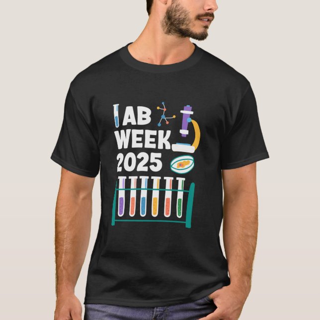 Lab Week 2025 Laboratory workers Funny Technologis T-Shirt (Front)