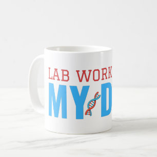 LAB WORK IS IN MY DNA COFFEE MUG