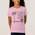 Label Your Axes Funny Math T-Shirt<br><div class="desc">Always label your axes. Funny math graphic design.</div>