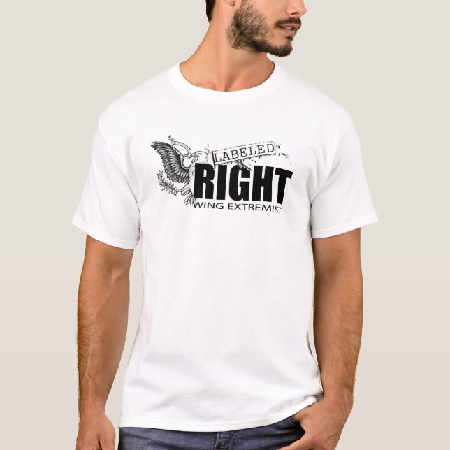 LABELED RIGHT WING EXTREMIST T-Shirt (Front)