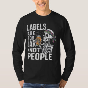 Labels Are For Jars Not People Sarcastic Quote T-Shirt