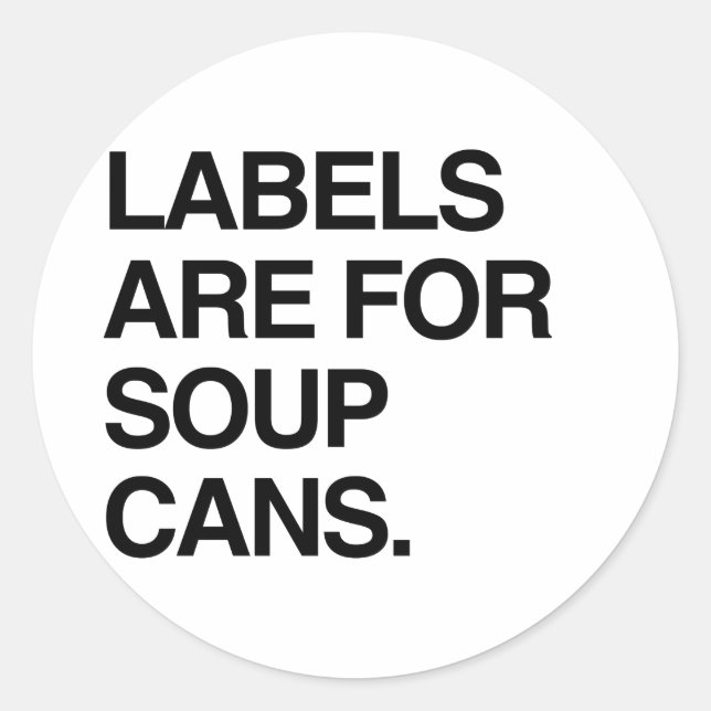 LABELS ARE FOR SOUP CANS (Front)