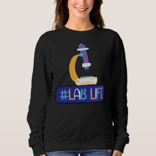Lablife Microscope Medical Laboratory Science Tech Sweatshirt