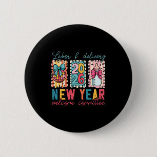 Labor &amp; Delivery 2026 New Year Welcome Committ 6 Cm Round Badge