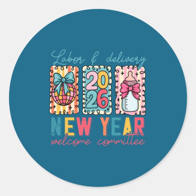 Labor &amp; Delivery 2026 New Year Welcome Committ Classic Round Sticker (Front)