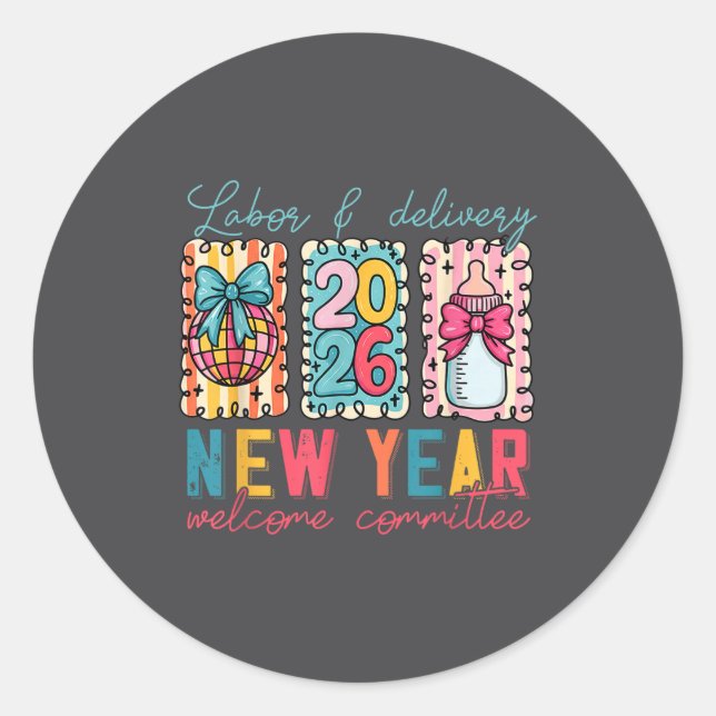 Labor &amp; Delivery 2026 New Year Welcome Committ Classic Round Sticker (Front)