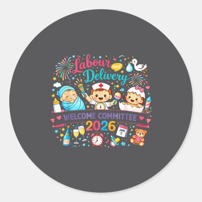 Labor &amp; Delivery 2026 New Year Welcome Committ Classic Round Sticker (Front)