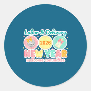 Labor &amp; Delivery 2026 New Year Welcome Committ Classic Round Sticker