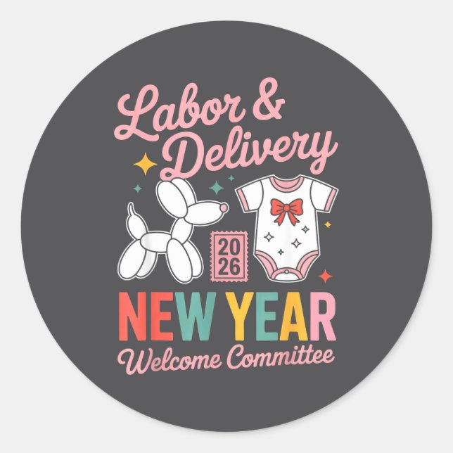 Labor &amp; Delivery 2026 New Year Welcome Committ Classic Round Sticker (Front)