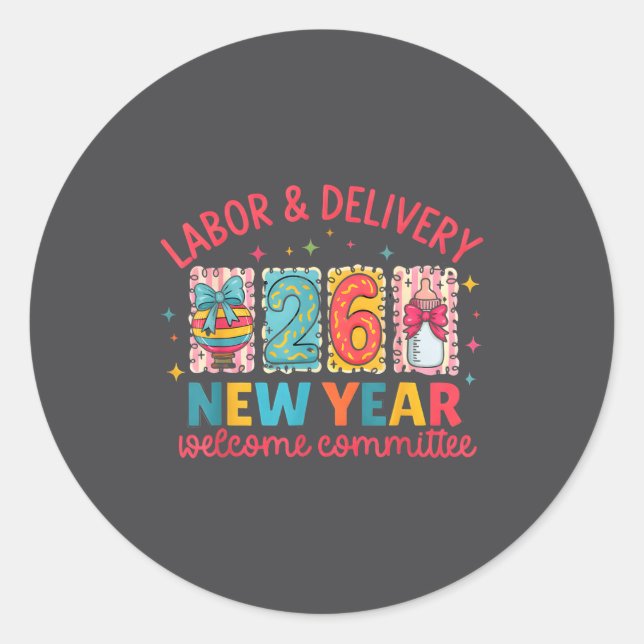 Labor &amp; Delivery 2026 New Year Welcome Committ Classic Round Sticker (Front)