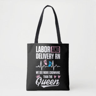 Labor and Delivery Nurse Crowning L&D Nursing RN T Tote Bag