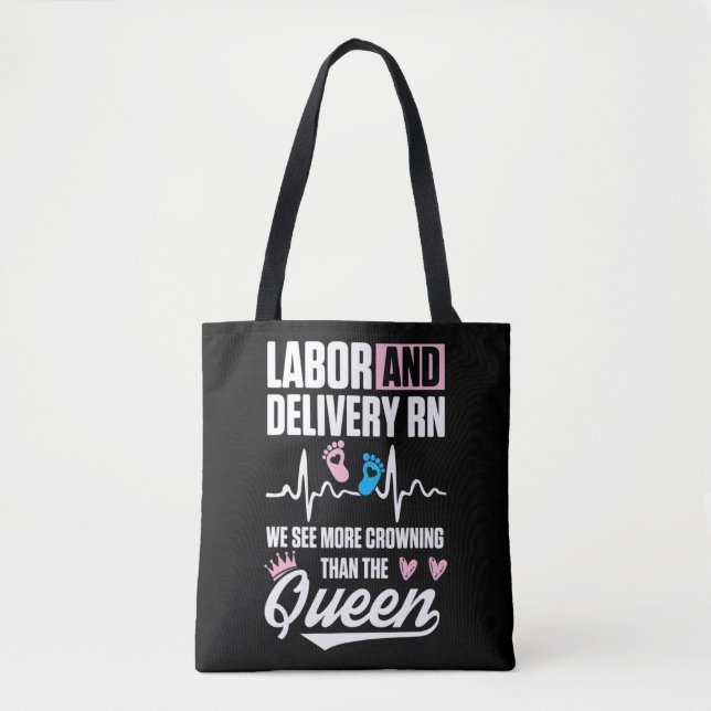 Labor and Delivery Nurse Crowning L&D Nursing RN T Tote Bag (Front)