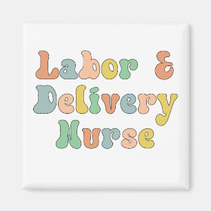 Labor and Delivery Nurse Groovy Retro Magnet