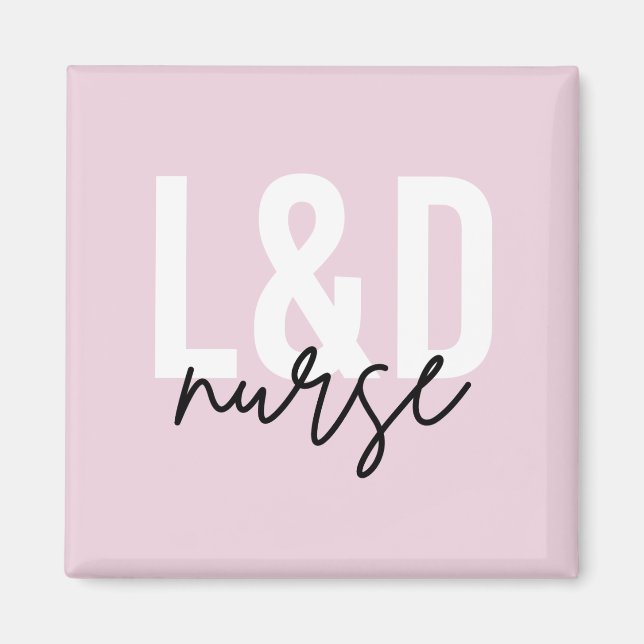 Labor and delivery nurse L & D Nurse Magnet (Front)