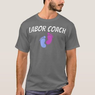 Labor Coach ShirtPregnancy Announcement Shirts334 T-Shirt
