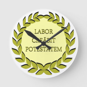 LABOR CREĀBIT POTESTĀTEM ROUND CLOCK