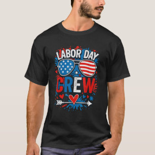 Labor Day Crew Happy Labor Day Patriot Sunglasses T-Shirt