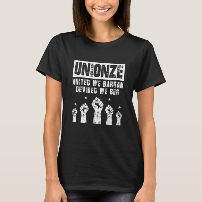 Labor Day Worker Unionize United We Bargain Divide T-Shirt (Front)
