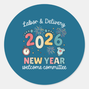 Labor Delivery 2026 New Year Welcome Committee L&a Classic Round Sticker