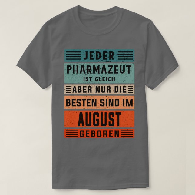 Laboratory technician birthday August born pharmac T-Shirt (Design Front)