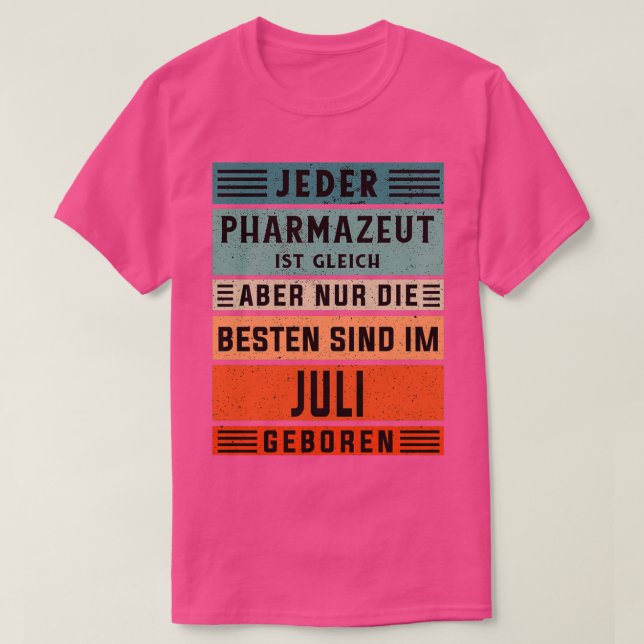 Laboratory technician birthday July born pharmacis T-Shirt (Design Front)